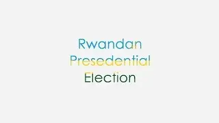 Rwandan Presidential Election 2017