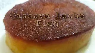 TRENDING CASSAVA LECHE FLAN || no bake