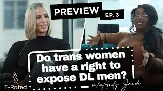 Do Trans Women Have a Right to Expose DL Men? | T-Rated Podcast