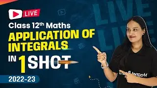 Application of Integrals in 1 Shot (LIVE) | Class 12 Maths NCERT Chapter 8 (2022-23)