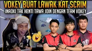 Vokey Buat Lawak Kat Scrim 😂 inaoki Tak Henti Gelak Join Dengan Team Vokey 🤣🤣 Scrim Ft Sane Ft Snipe