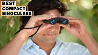 Best Compact Binoculars in 2025 (Top 10 Picks)