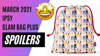 IPSY MARCH 2021 GLAM BAG PLUS SPOILER | Wow! Ipsy spoilers