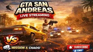 🔥 GTA San Andreas LIVE 🔥 | Mission & Chaos | Non-Stop Action Stream
