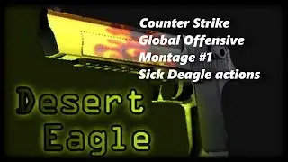 Cs:Go Edit/Montage #1 Sick Deagle actions
