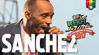 Sanchez Live at Rebel Salute 2017