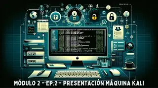 Módulo 2 - 2 Presentacion Maquina Kali