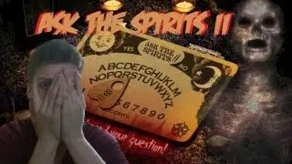 Ask The Spirits 2 - GHOSTS ARE NOT FRIENDLY!