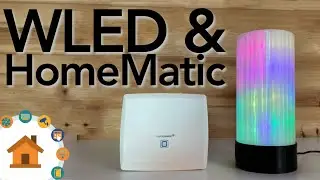 HomeMatic und WLED - Schritt für Schritt Anleitung | verdrahtet.info [4K]