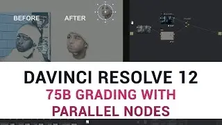 DaVinci Resolve 12 - 75b Grading with Parallel Nodes