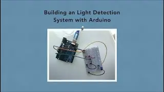 Light Detection System with Arduino Board and Photoresistor | 