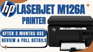 HP LaserJet MFP 126A &ndash; After 3 Months of Use | Honest Review & Experience  2025