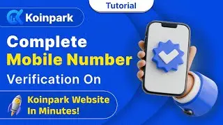 Complete Mobile Number Verification on Koinpark Website in Minutes!