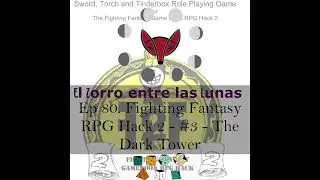 Jugando rol en solitario The Fighting Fantasy RPG Hack 2 - #3 - The Dark Tower