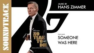 No Time To Die: # 5 Someone Was Here (Soundtrack by Hans Zimmer)