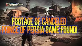 Footage of Canceled Prince of Persia Game Found!