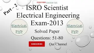ISRO | Scientist | 2013 | Electrical | Part-2 | Solved Paper
