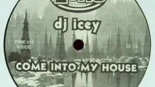 DJ Icey - Come Into My House