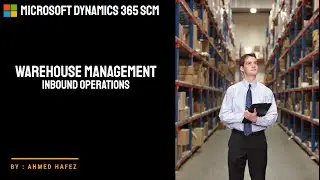 05 - Microsoft Dynamics 365 SCM - Warehouse management module - Inbound operations