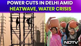 Delhi Power Cut | Power Cuts In Delhi Amid Heatwave, Water Crisis: 