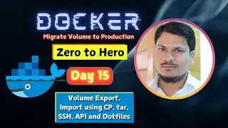 🚀 Day 15: Docker Volume Export and import using CP, TAR, SSH, Docker API and Dotfiles | Zero to Hero