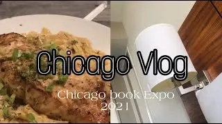 Chicago Travel Vlog I Chicago Book Expo 2021