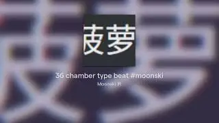 36 chamber type beat #moonski