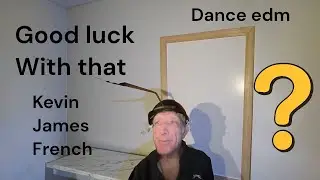 Good Luck (With That) &ndash; Kevin James French | Official 4-Minute AI Video