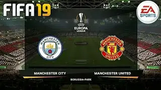 GAMEPLAY DE FIFA 19 - FINAL DE EUROPA LEAGUE | MANCHESTER CITY VS MANCHESTER UNITED