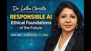 Responsible AI: Ethical Foundations of the Future | Zoom Talk | Dr. Latha Christie | IC-AIETS 2026