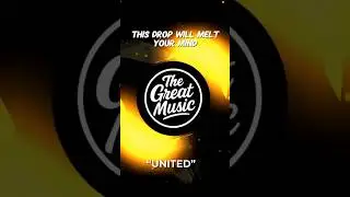 United &ndash; The Great Music | This Drop Will Blow Your Speakers 🔊🔥