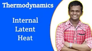 Internal Latent Heat | Thermodynamics