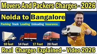 Movers And Packers Charges | Noida NCR to Bangalore Shifting Cost | Packers Movers Charges Explained