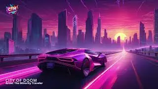 City of doom - Synthwave, Vaporwave, Chillsynth, Dreamwave, / (The minority traveler)