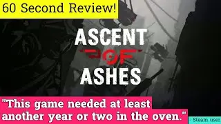 Ascent of Ashes review in 60 seconds!
