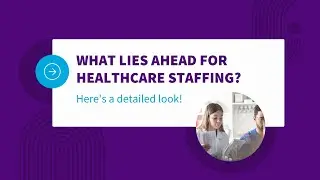 What Lies Ahead for Healthcare Staffing?