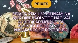 Peixes  Vem um tsunami na sua direção! Você Não Vai Acreditar no Que Acontecer com você  Este Mês...