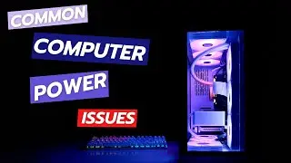 Common Computer Power Issues and Easy Solutions