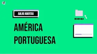 A conquista da América Portuguesa | AULA ABERTA
