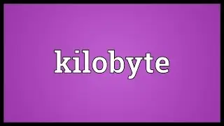 Kilobyte Meaning