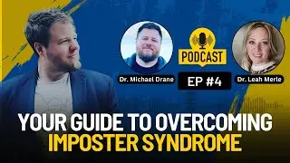 What is Imposter Syndrome? Exploring with Dr. Michael Drane, Ph.D. | Dr. Leah Merle Podcast