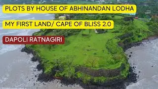 Cape of Bliss 2.0 Plots by House of Abhinandan Lodha, My First Land at Dapoli Ratnagiri