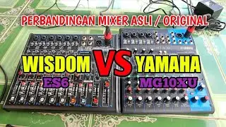 Perbandingan Mixer Asli Yamaha MG10XU dan Wisdom ES6