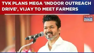 Karur Stampede Fallout: TVK Plans 'Indoor Outreach Drive', Vijay To Meet Farmers & Weavers | WATCH