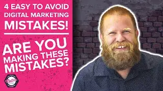 4 Digital Marketing Mistakes You Need To Fix Now!