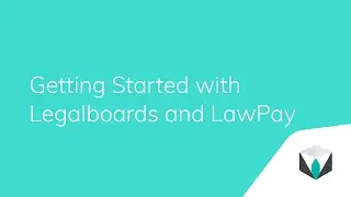 Getting Started with Legalboards and LawPay