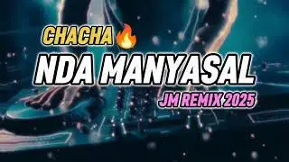 NDA MANYASAL - JM REMIX (CHACHA 2025‼️)