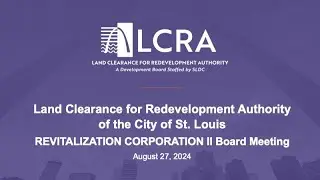 LCRA Revitalization Corporation II Board Meeting &ndash; August 27, 2024