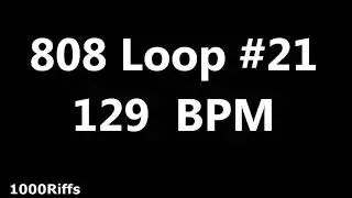 808 Loop Beat # 21 : 129 BPM : Beats Per Minute