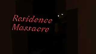 I SCREAMED SO LOUD, I ALMOST GOT IN TROUBLE! (Residence Massacre)